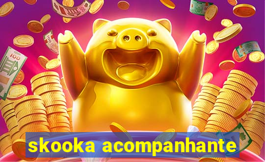 skooka acompanhante